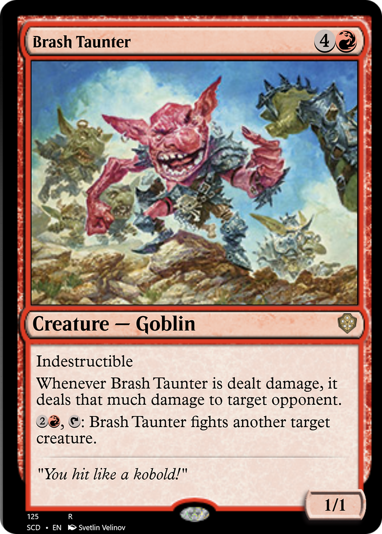 Brash Taunter [Starter Commander Decks]